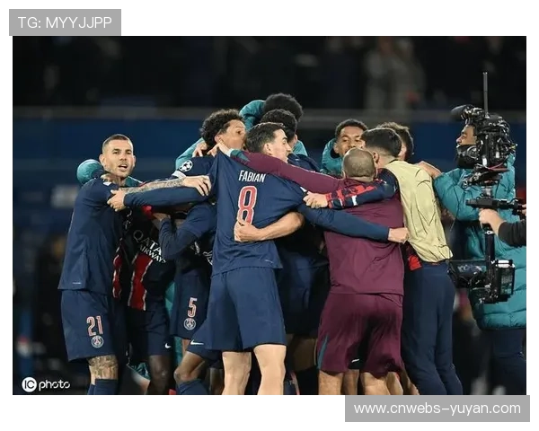 巴黎圣日耳曼欧冠卫冕前景向好团队凝聚力成为关键推动力量